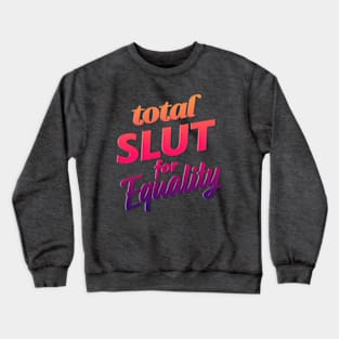 Total Equality Crewneck Sweatshirt